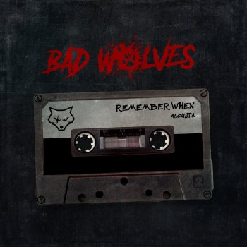 Remember When Acoustic By Bad Wolves Album Lyrics Musixmatch Song Lyrics And Translations In a recent interview, the bad wolves front man and lead singer… read more. musixmatch