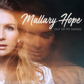 Out Of My Hands By Mallary Hope Album Lyrics Musixmatch Song
