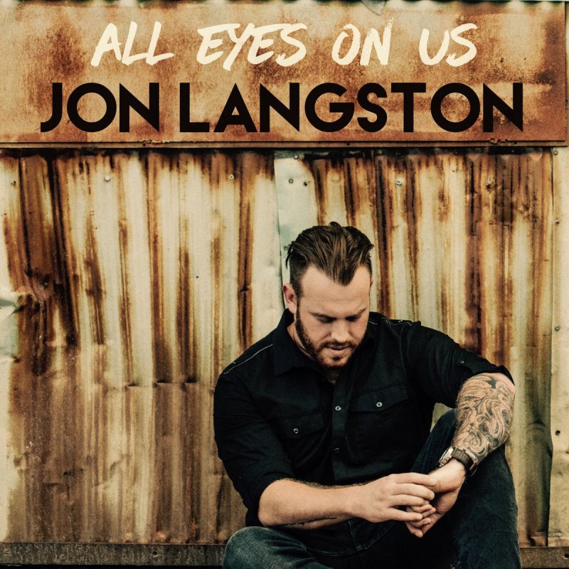Jon Langston All Eyes On Us Paroles Musixmatch