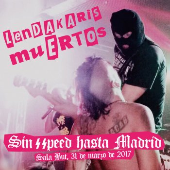 Lendakaris Muertos - Húngara Chúngara (Directo, Sin Speed Hasta Madrid, 2017)