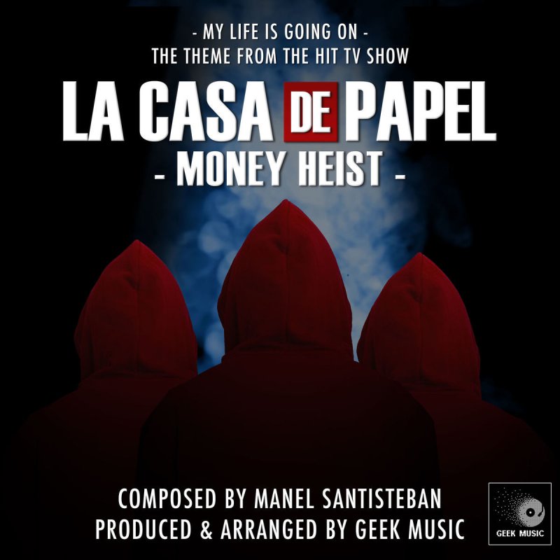 Geek Music La Casa De Papel Money Heist My Life Is Going On Main Theme Lyrics Musixmatch Money heist mp3 song sung by shatta wale. la casa de papel money heist my