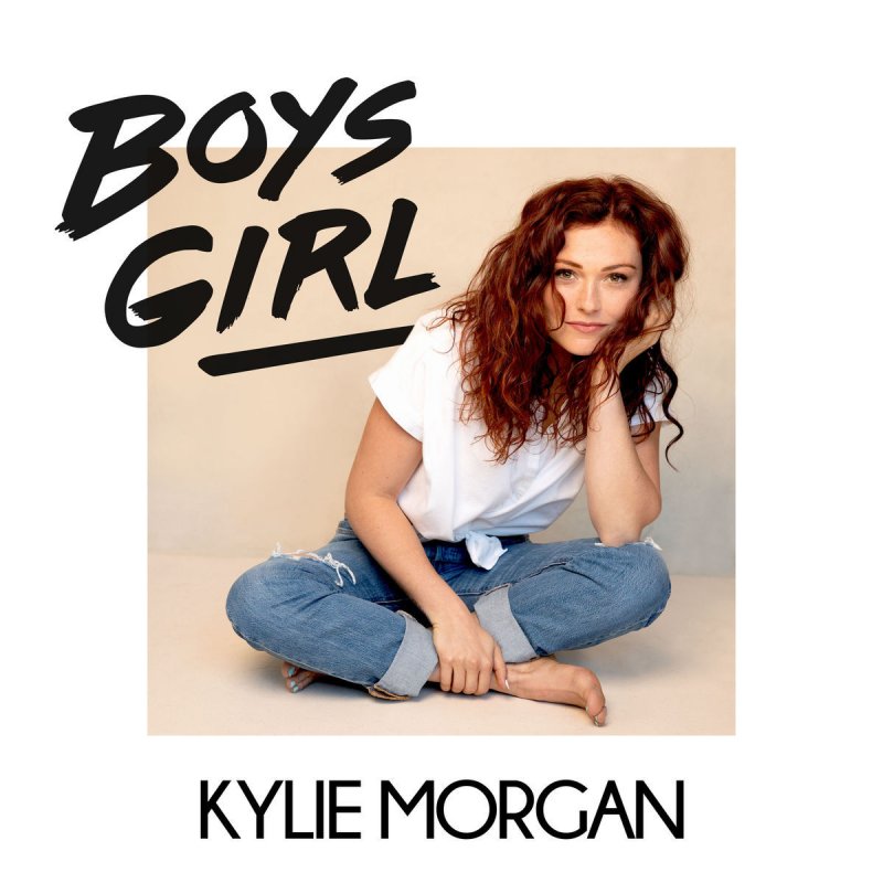 Kylie Morgan Boys Girl Lyrics Musixmatch