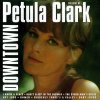 Downtown - The Best of Petula Clark Petula Clark - cover art