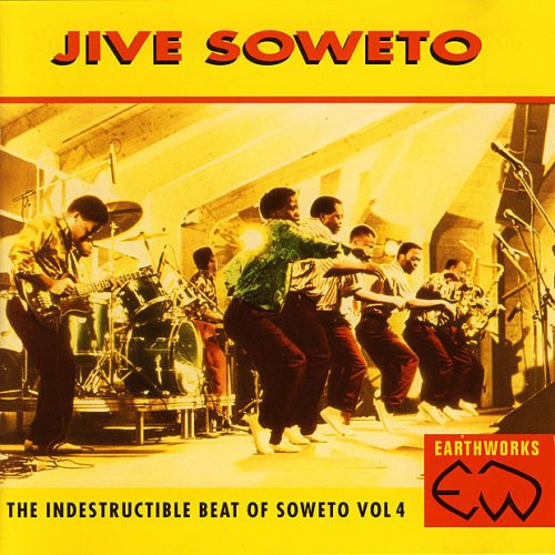 Jive Soweto (The Indestructible Beat of Soweto Volume 4)