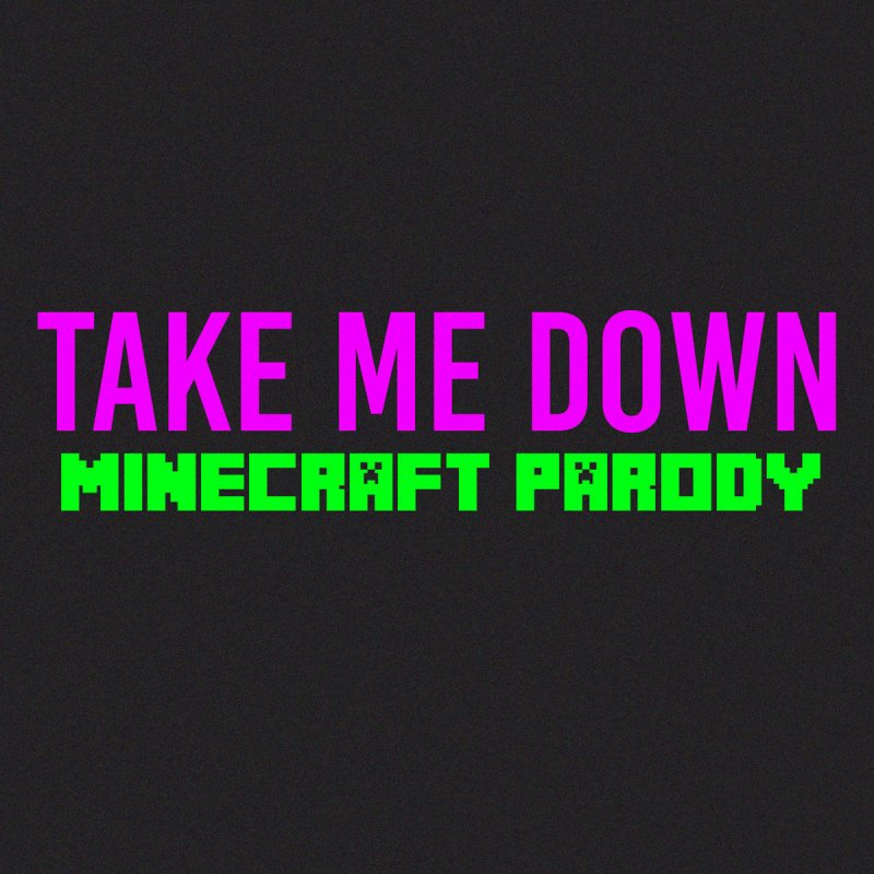 Minecraft Mix Empire Take Me Down Parody Of Drag Me Down Lyrics Musixmatch - take on me roblox id full song