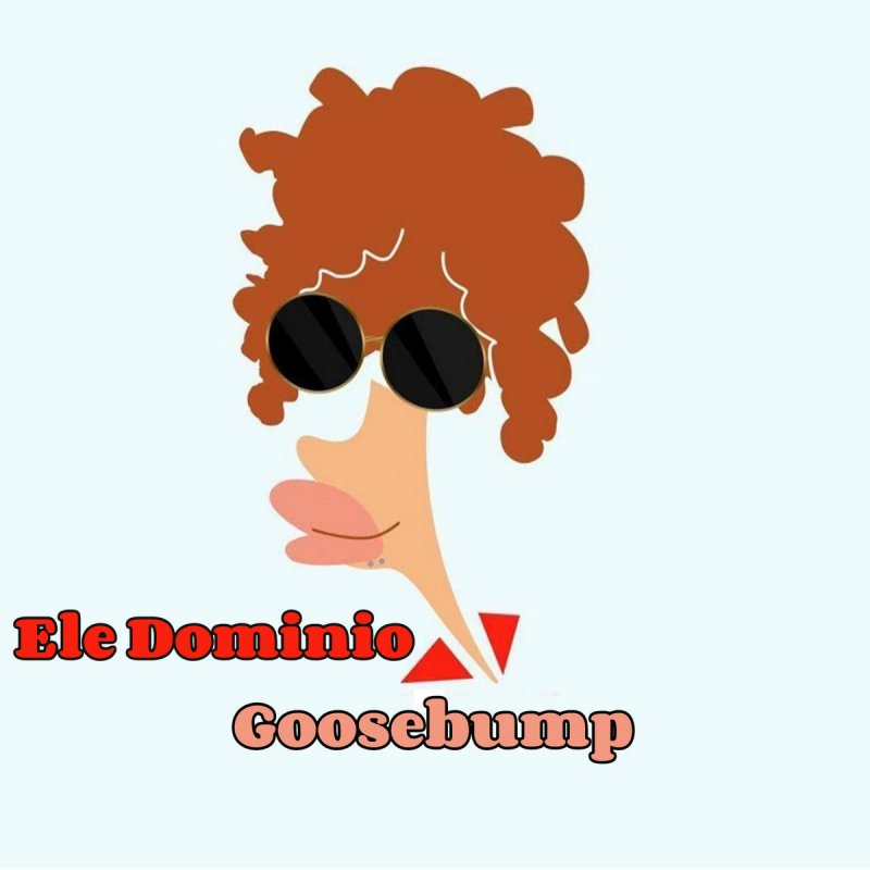 Letra De Goosebump De Ele A El Dominio Musixmatch (young hollywood) jon z, man loco, humilde y real, dios es mi unico amigo leal (¡yeh!) en cuestion de rimar soy steven seagal, duro de matar (rra) dimelo duran, se ponen pa' mi, ninguno duran 2000 palabras en menos de diez minutos, aqui van. letra de goosebump de ele a el dominio