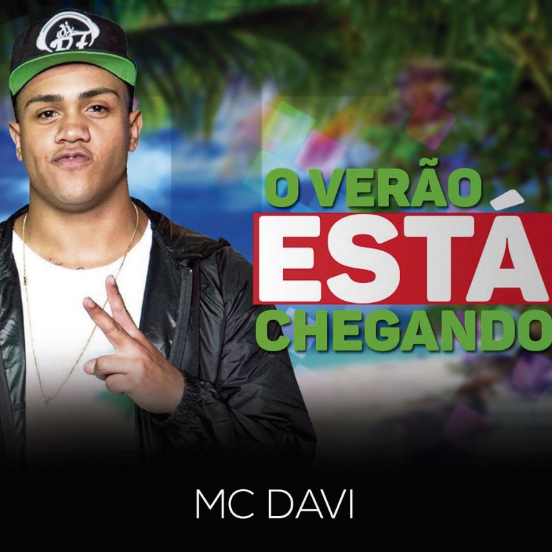 Ai Que Vontade De Ir Pra Praia Já Passou Mc Davi Letra De O Verao Esta Chegando Musixmatch