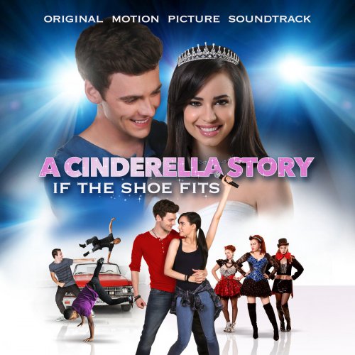 A Cinderella Story: If The Shoe Fits - Original Motion Picture Soundtrack