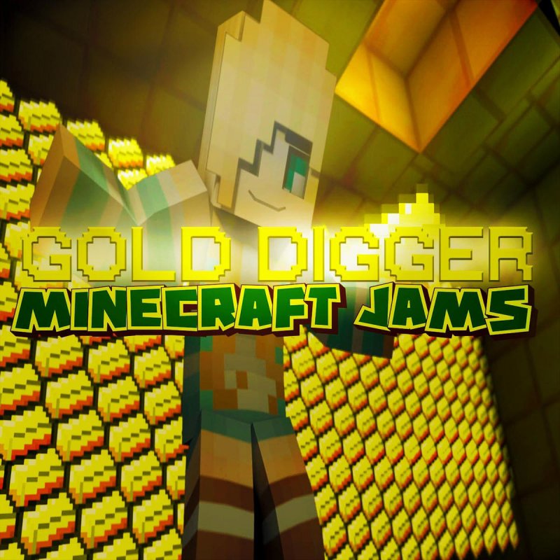 Minecraft Jams - Gold Digger Lyrics