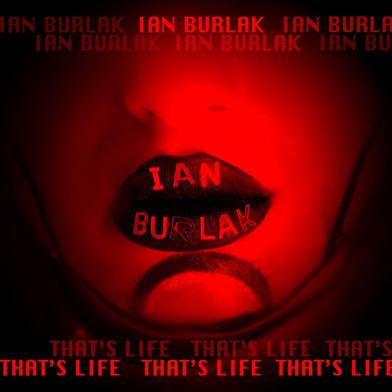 Ian Burlak That S Life Lyrics Musixmatch ian burlak that s life lyrics