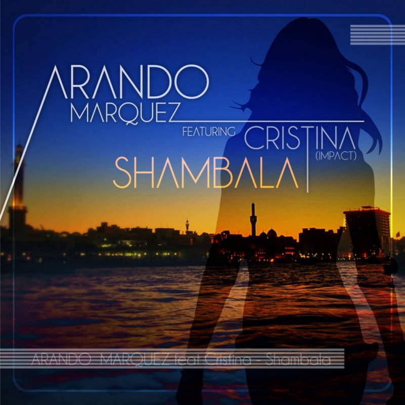 Arando Marquez Feat Cristina Shambala Lyrics Musixmatch Wash away my troubles, wash away my pain with the rain in shambala wash everyone is helpful, everyone is kind on the road to shambala everyone is lucky, everyone. arando marquez feat cristina