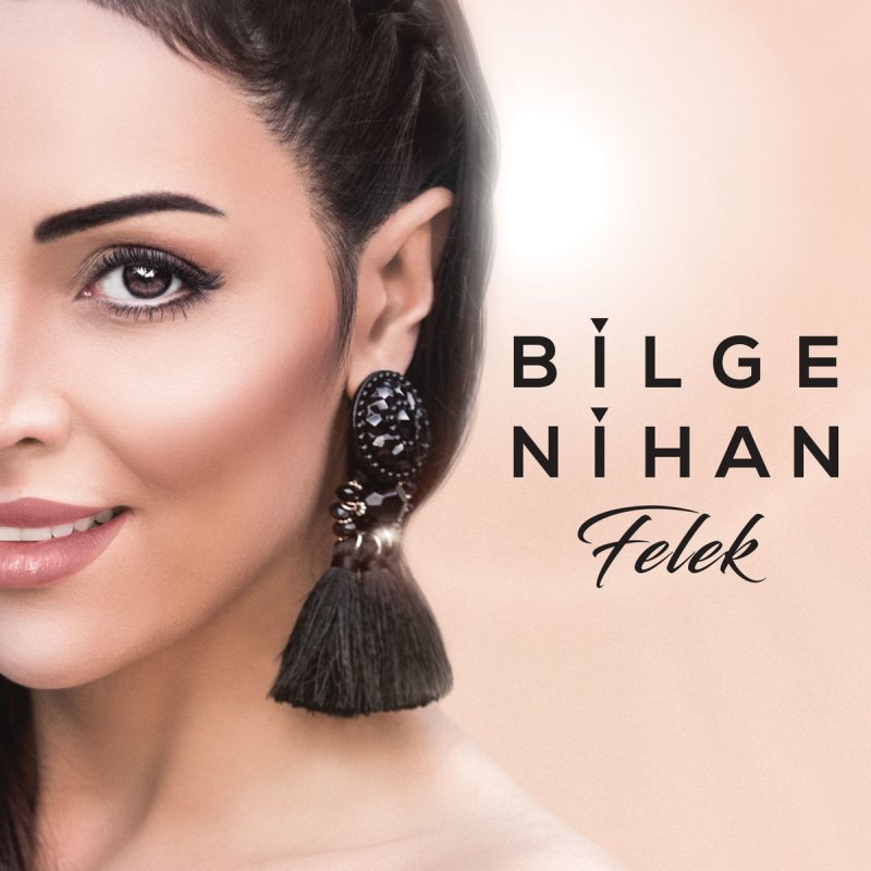 bilge nihan felek lyrics musixmatch