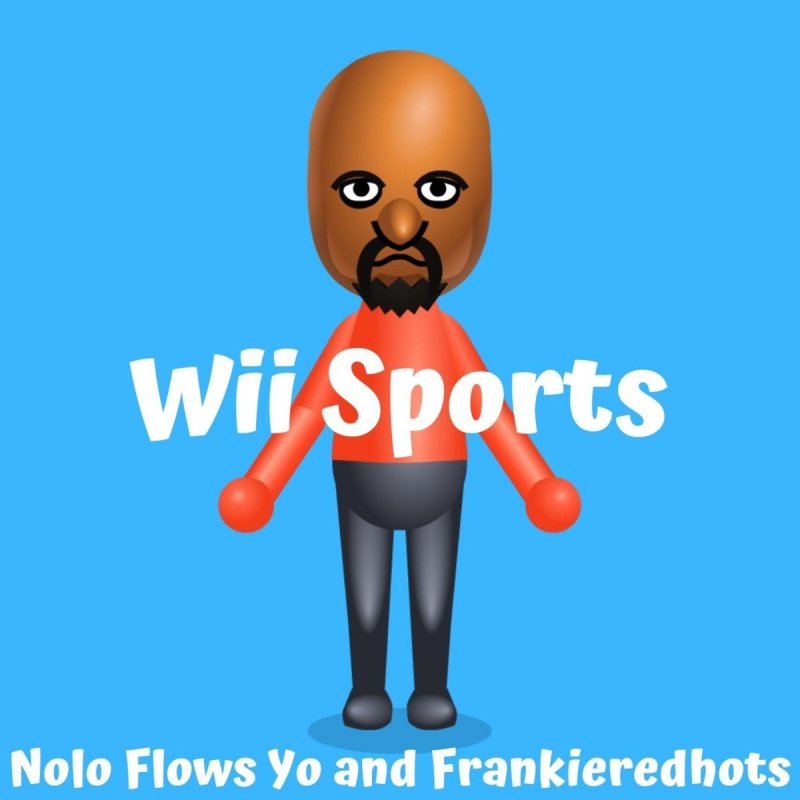 Nolo Flows Yo Feat Frankieredhots Wii Sports Lyrics Musixmatch