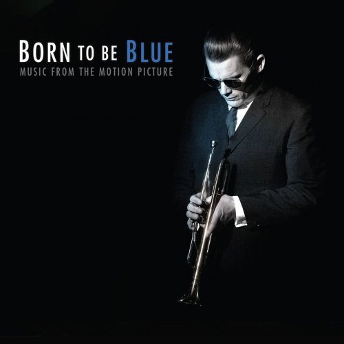 Born to Be Blue (Music from the Motion Picture)