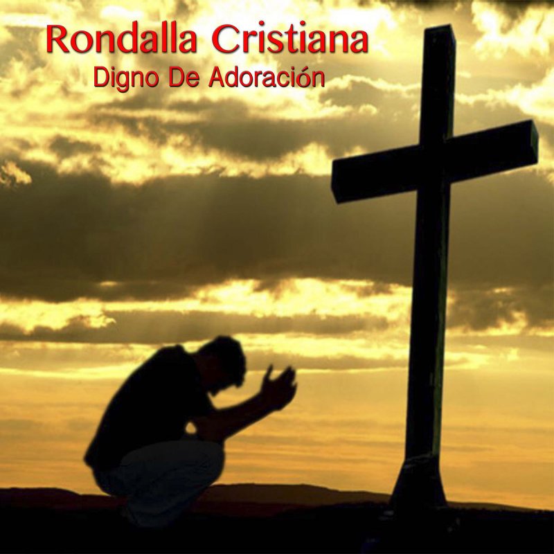 Rondalla Cristiana Digno De Adoracion Lyrics Musixmatch