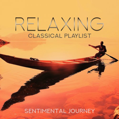 Relaxing Classical Playlist: Sentimental Journey