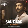 Sau Dard Acoustic (From "T-Series Acoustics") lyrics – album cover