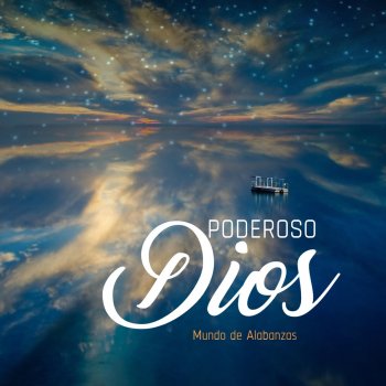 Poderoso Dios Por Mundo De Alabanzas Letras Do Album Musixmatch