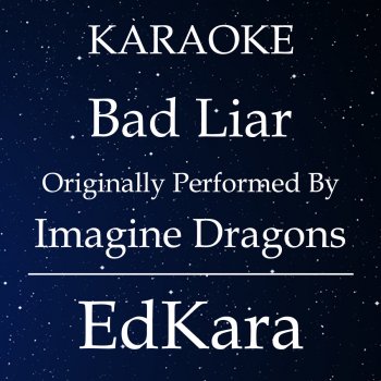 Bad Liar Originally Performed By Imagine Dragons Karaoke No Guide Melody Version Testo Edkara Mtv Testi E Canzoni