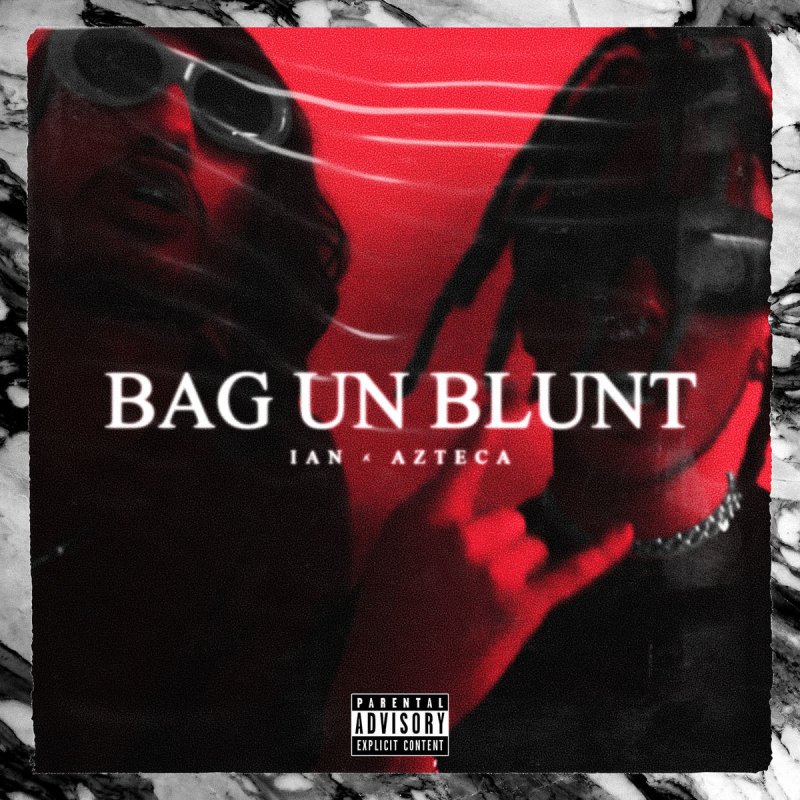 Ian Feat Azteca Bag Un Blunt Lyrics Musixmatch