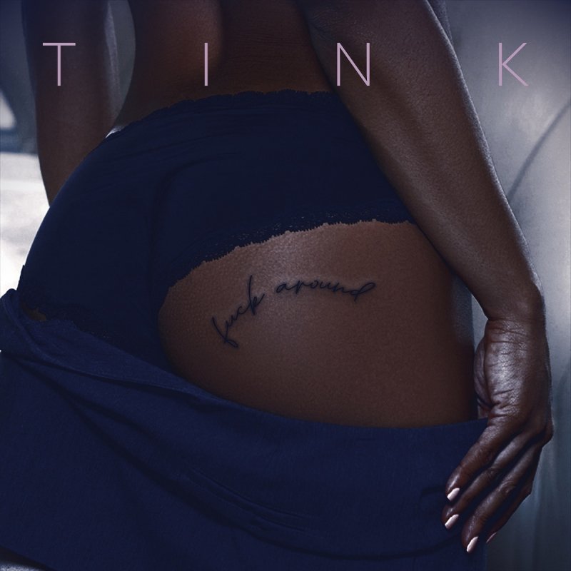 Tink F K Around Lyrics Musixmatch