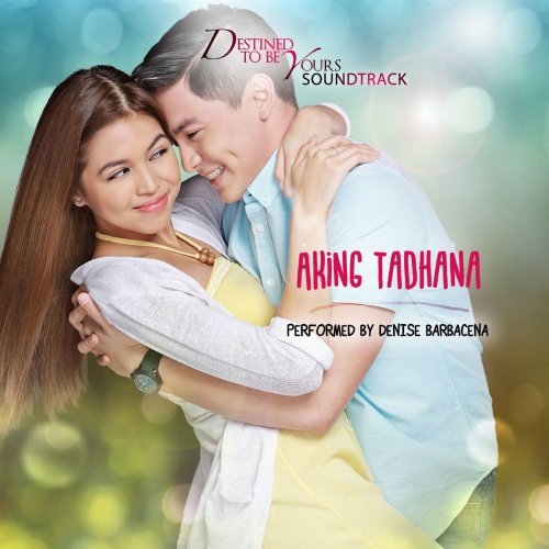 Aking Tadhana (From "Destined To Be Yours")