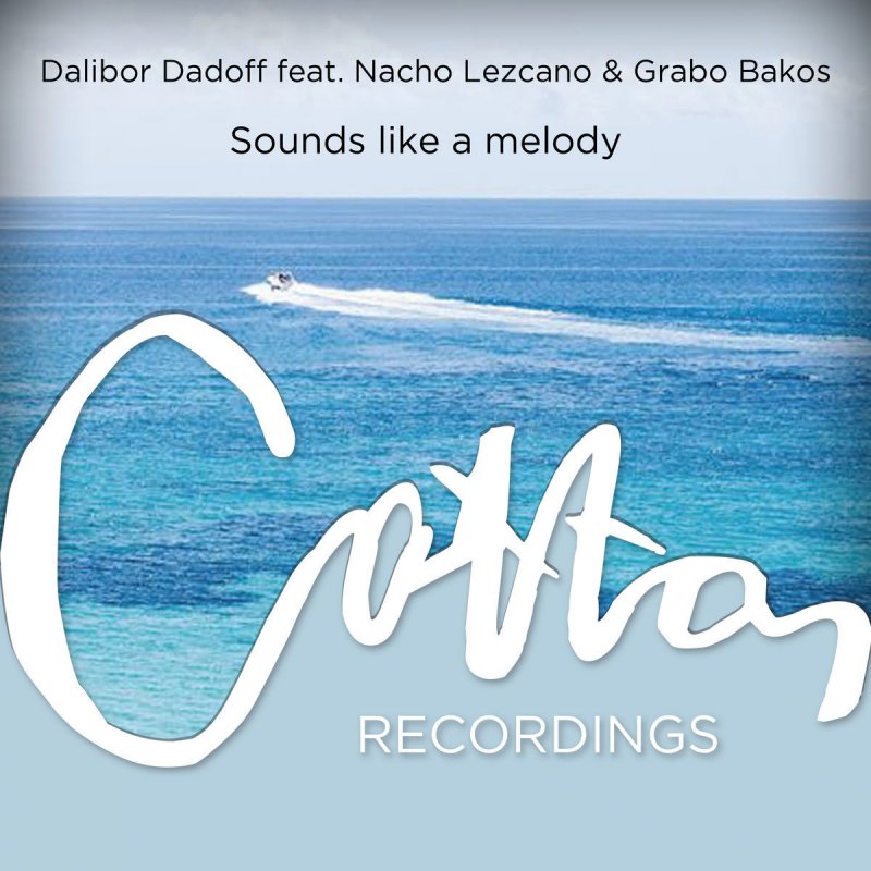 Dalibor Dadoff Feat Nacho Lezcano Grabo Bakos Sounds Like A Melody Lyrics Musixmatch It's a trick of my mind c'est mon esprit qui me joue un tour two faces bathing in the screenlight deux visages baignant dans la lumière de l'écran she's so soft and warm in my arms elle est si douce et brûlante dans mes bras i tune it into the scene je mets ça. dalibor dadoff feat nacho lezcano