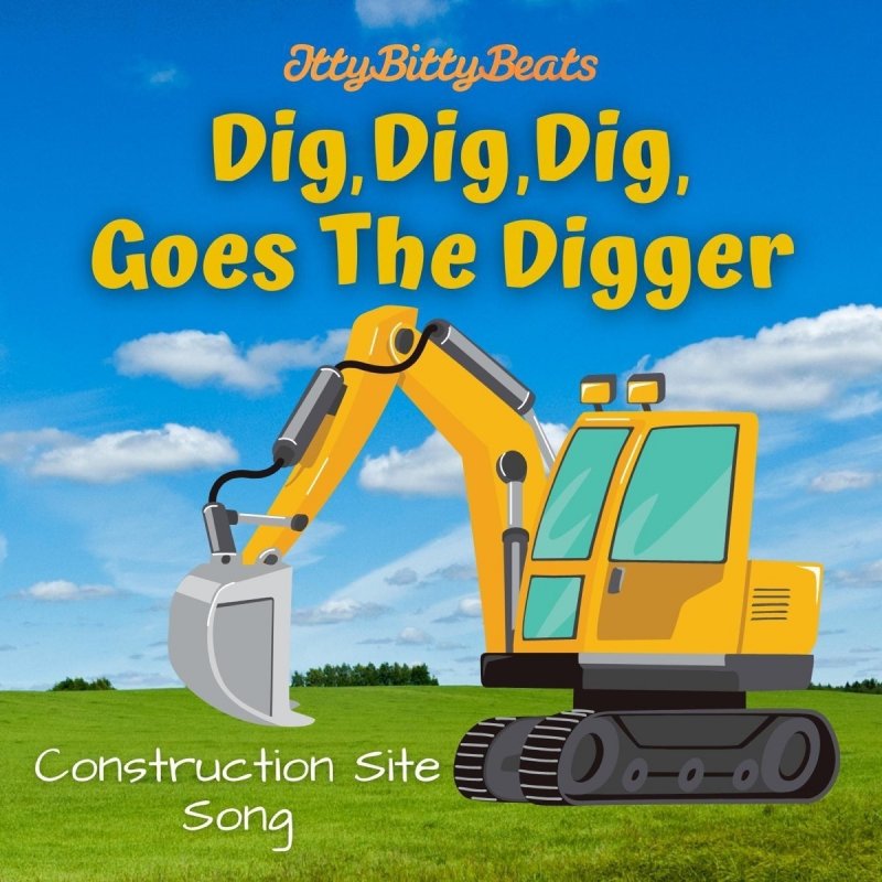 Letra de Dig Dig Dig Goes the Digger (Construction Site Song) de