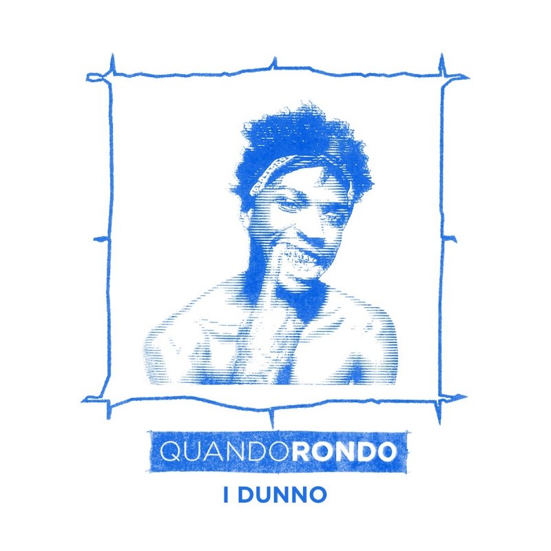 Quando Rondo I Dunno Lyrics Musixmatch