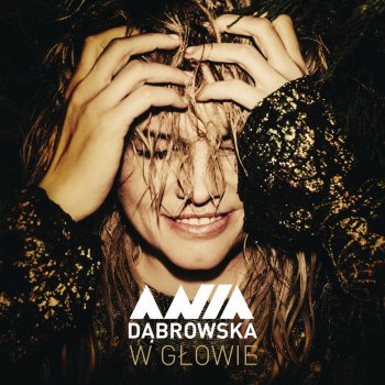 Ania D browska W Glowie Lyrics Musixmatch