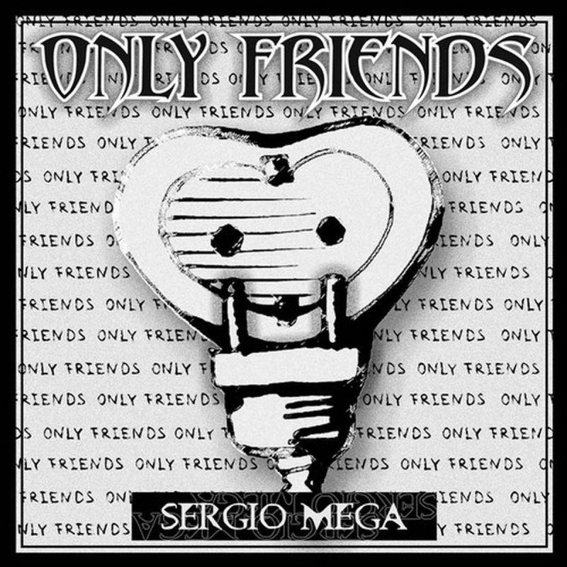 Lyrics for Only Friends (Original) by Sergio Mega feat. 