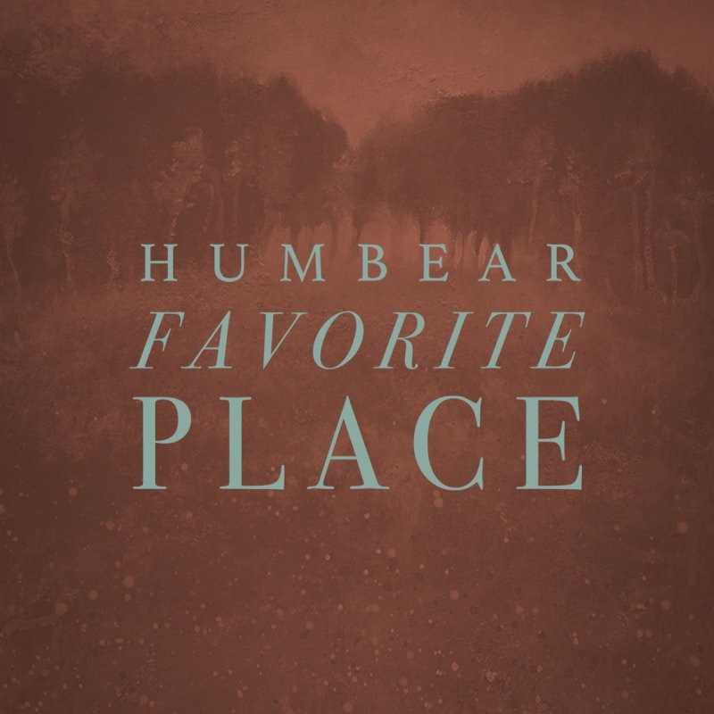 Humbear Letra De Favorite Place Musixmatch