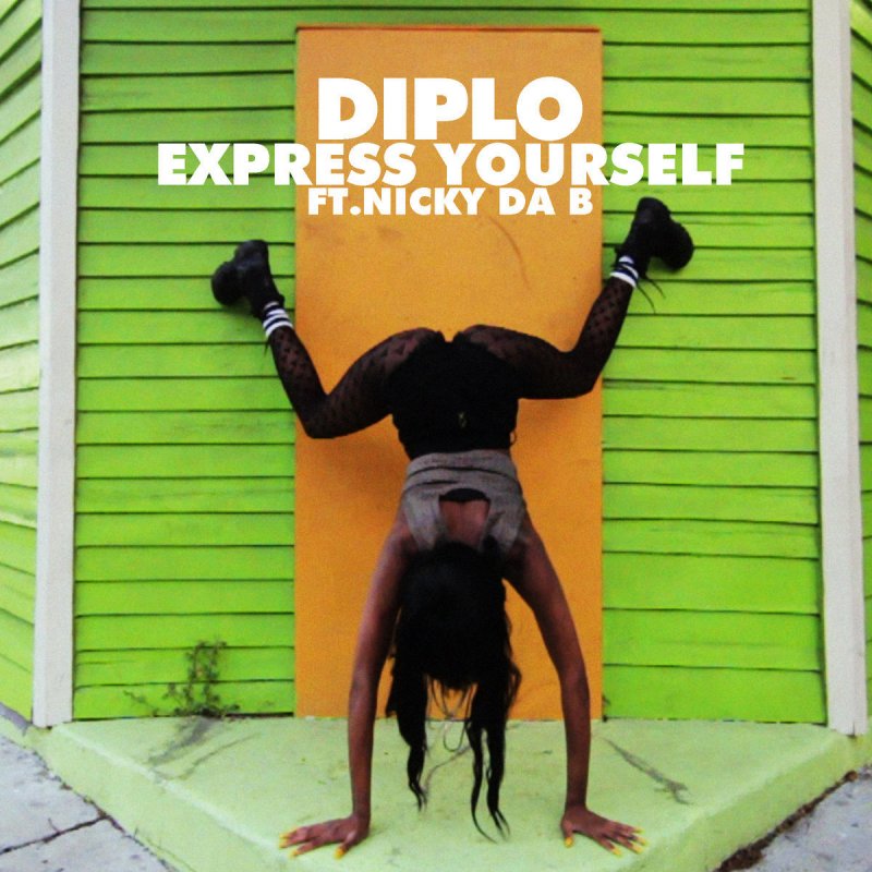 Diplo Feat Nicky Da B Express Yourself Radio Edit Lyrics Musixmatch Populyarnye segodnya teksty i perevody pesen: musixmatch