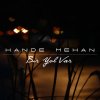 Sen Beni Guzel Hatirla Testo Hande Mehan Mtv Testi E Canzoni