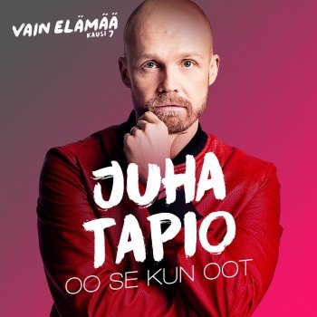 Oo Se Kun Oot Vain Elamaa Kausi 7 Testo Juha Tapio Mtv