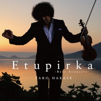 Etupirka Best Acoustic By Taro Hakase Album Lyrics Musixmatch