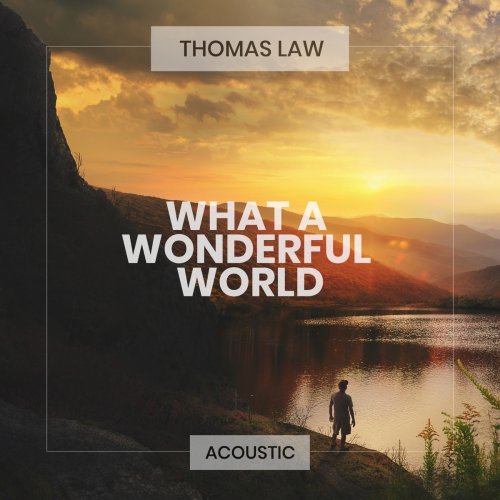 Thomas Law - What a Wonderful World - Acoustic lyrics | Musixmatch