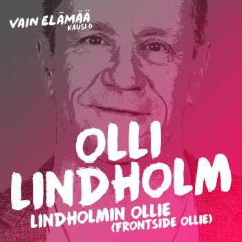 Lindholmin Ollie Frontside Ollie Vain Elamaa Kausi 6 Testo