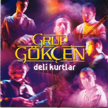 deli kurt testo grup gokcen mtv