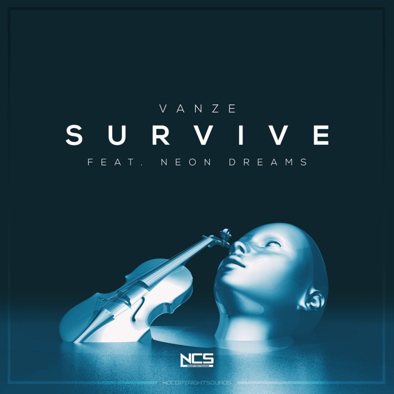 Vanze Feat Neon Dreams Survive Lyrics Musixmatch verse 1 told you to walk away that was my first and last mistake i blew without your faith oh, what can i do? vanze feat neon dreams survive