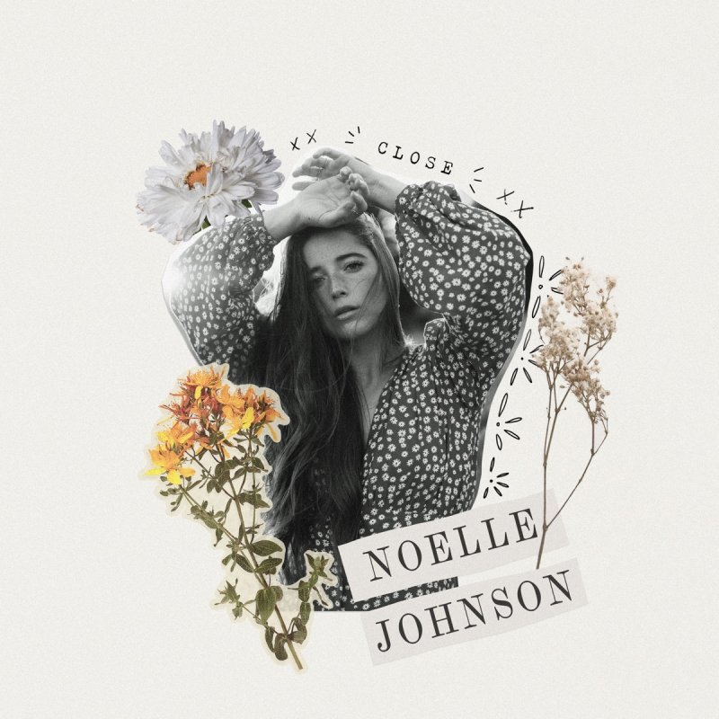 Noelle Johnson Close Lyrics Musixmatch