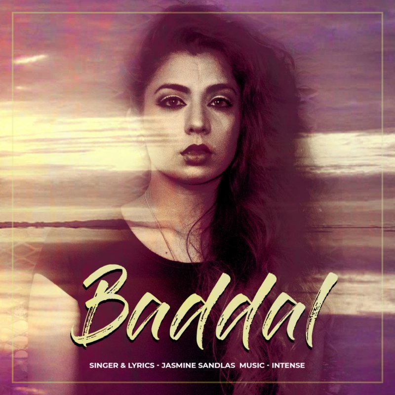 Jasmine Sandlas Baddal Lyrics Musixmatch This artist bio is unreviewed. jasmine sandlas baddal lyrics