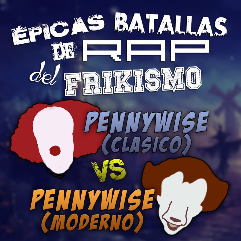 Keyblade Pennywise Clasico Vs Pennywise Moderno Epicas Batallas De Rap Del Frikismo Letra Musixmatch Listen to goku vs naruto 2 (épicas batallas de rap del frikismo t2) by varios artistas on deezer. musixmatch