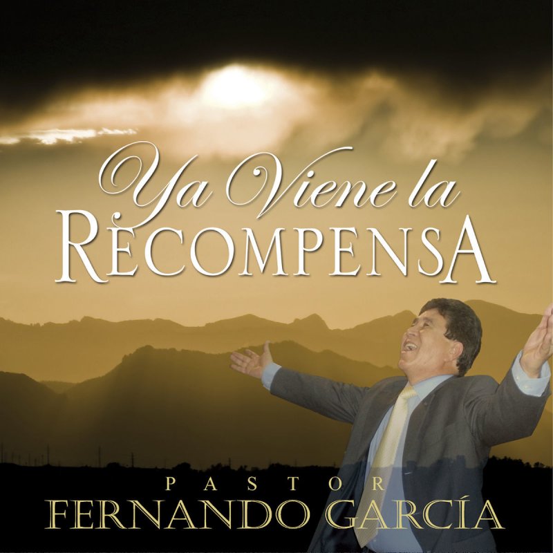 Pastor Fernando Garcia Feat Coro Menap Ya Viene La Recompensa Lyrics Musixmatch Make social videos in an instant: pastor fernando garcia feat coro menap