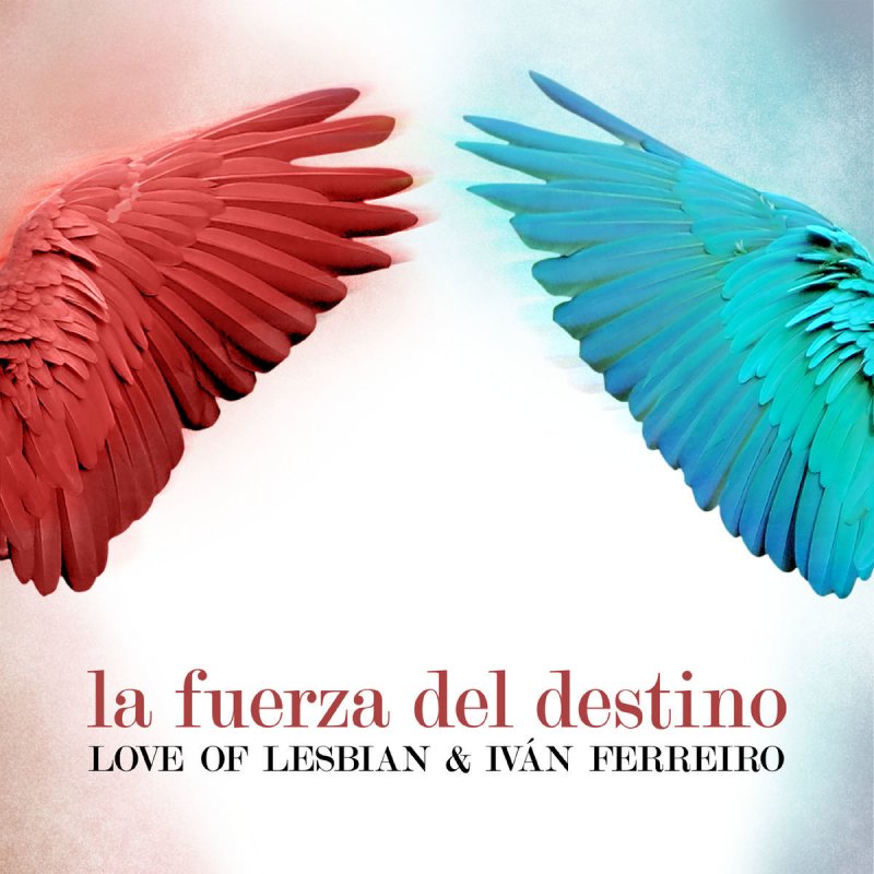 Letra De La Fuerza Del Destino De Love Of Lesbian Feat Ivan Ferreiro Musixmatch