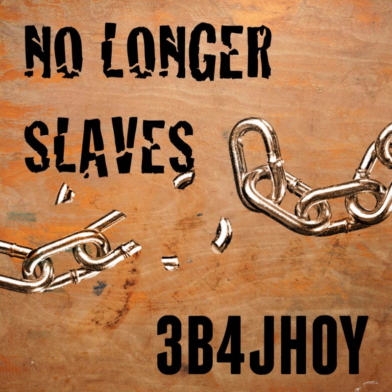 3b4jhoy No Longer Slaves Lyrics Musixmatch