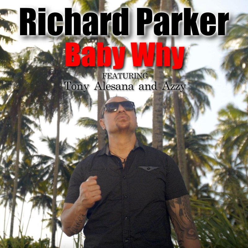 Richard Parker Feat Azzy Baby Why Feat Azzy Lyrics Musixmatch