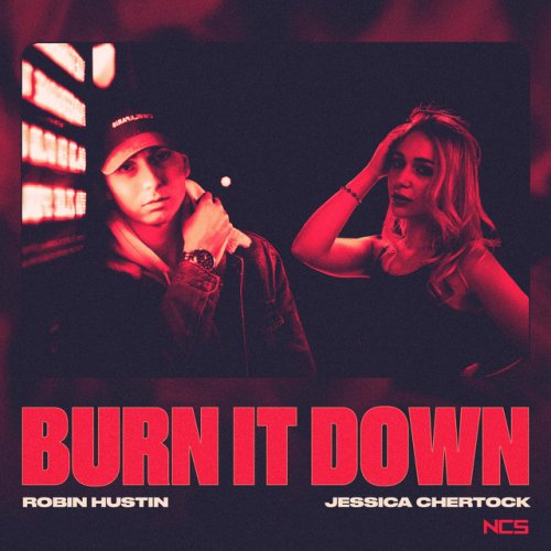 Letra de Burn It Down de Robin Hustin feat. Jessica Chertock Musixmatch