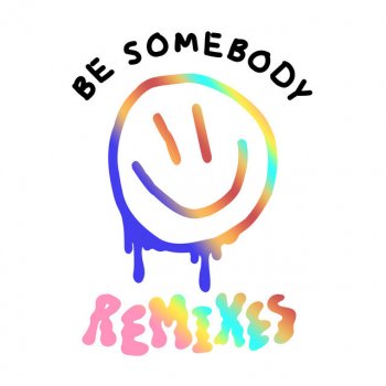 Testi Be Somebody (Remixes) [feat. Evie Irie] - Single