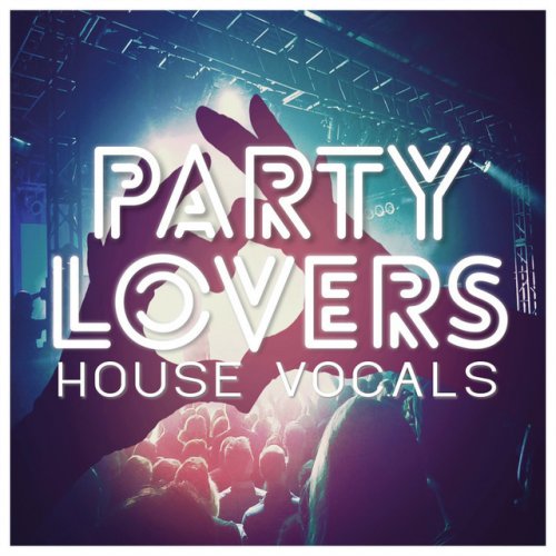 Party Lovers House Vocals